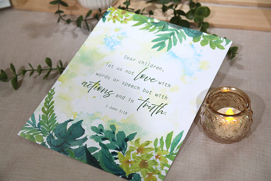 "Actions and in Truth" — 1 John 3:18 Botanical Art Print