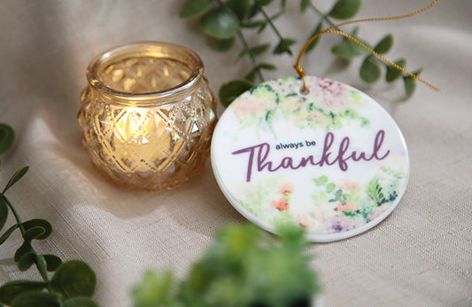 Always Be Thankful Ceramic Ornament