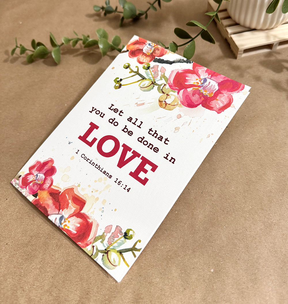 "Let All You Do Be Done in Love" Greeting Card